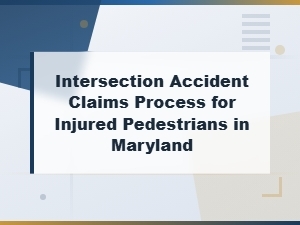 Maryland Pedestrian Intersection Accident Claims Process