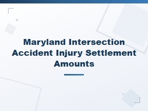 Maryland Intersection Accident Injury Settlement Amounts Guide