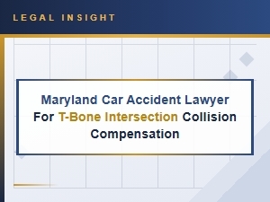 Maryland T-Bone Intersection Collision Lawyer for Settlement Compensation